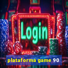 plataforma game 90